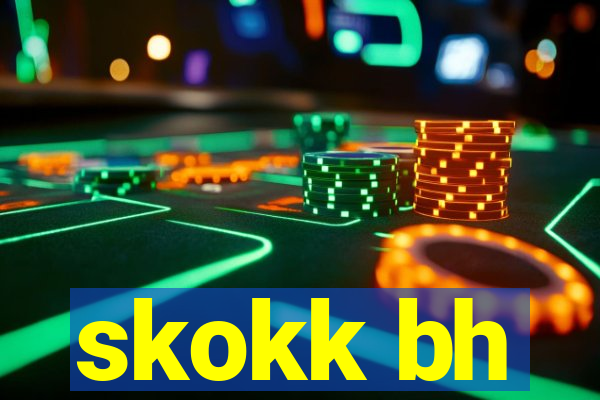 skokk bh